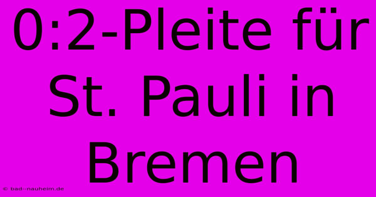 0:2-Pleite Für St. Pauli In Bremen