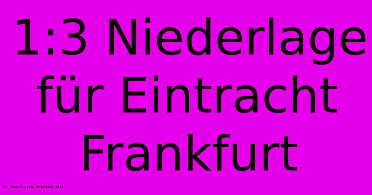 1:3 Niederlage Für Eintracht Frankfurt