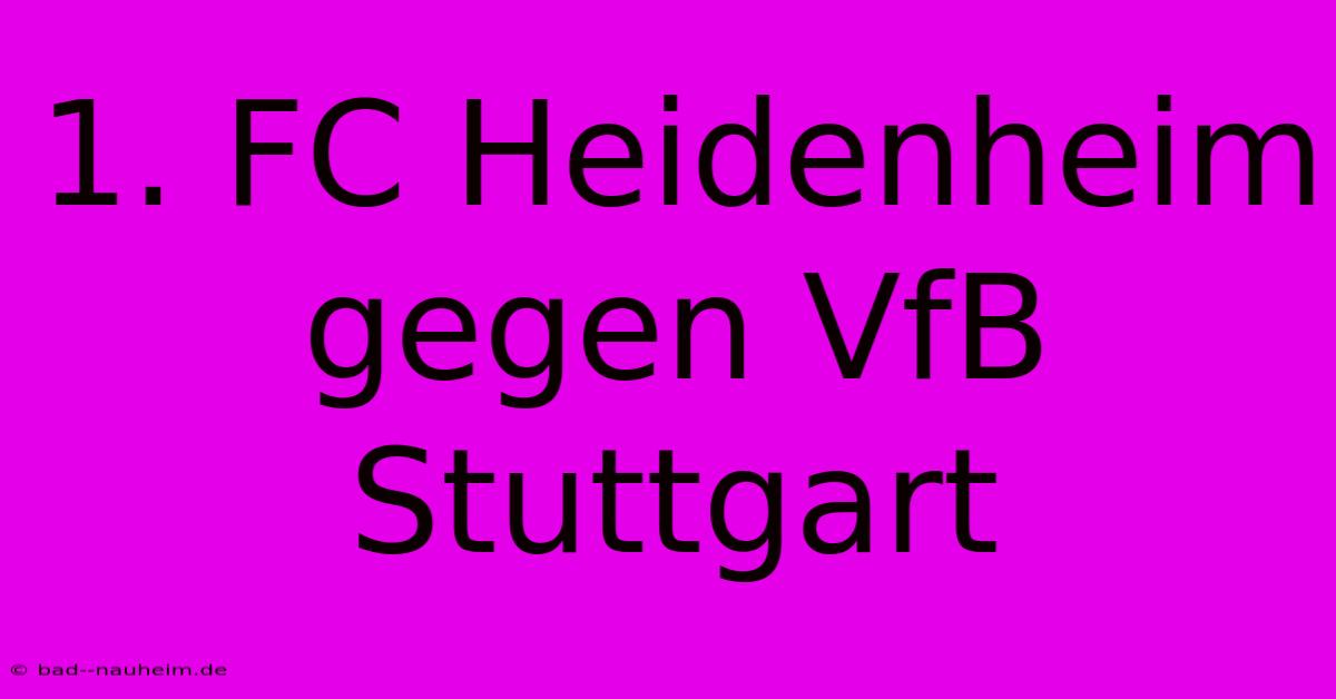 1. FC Heidenheim Gegen VfB Stuttgart