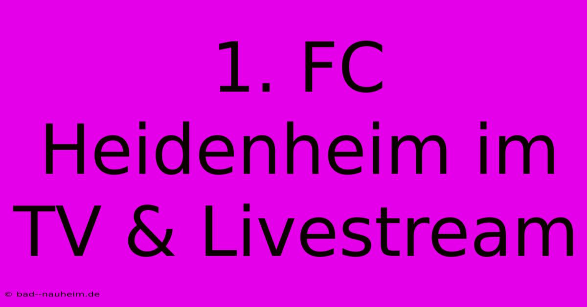 1. FC Heidenheim Im TV & Livestream