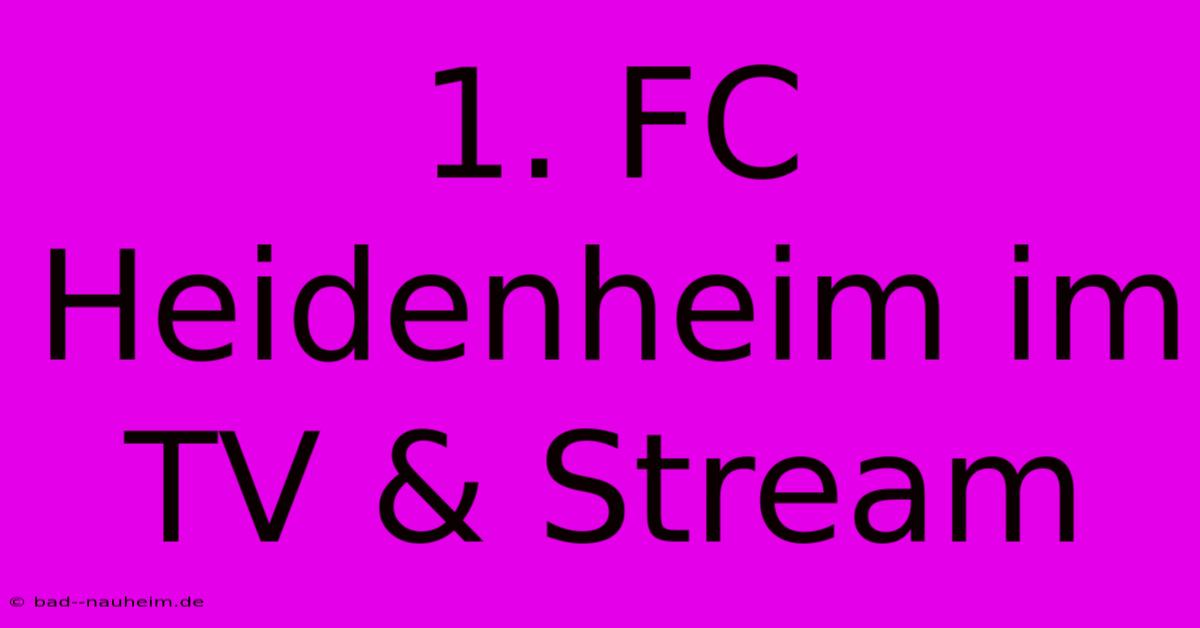 1. FC Heidenheim Im TV & Stream