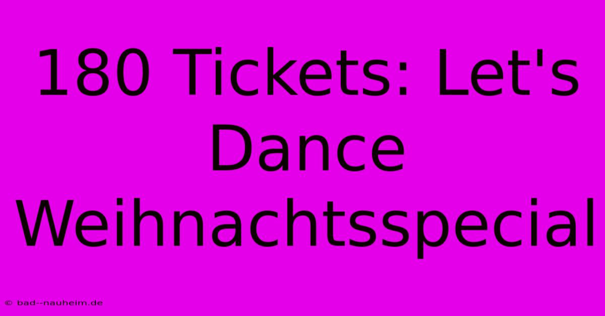 180 Tickets: Let's Dance Weihnachtsspecial