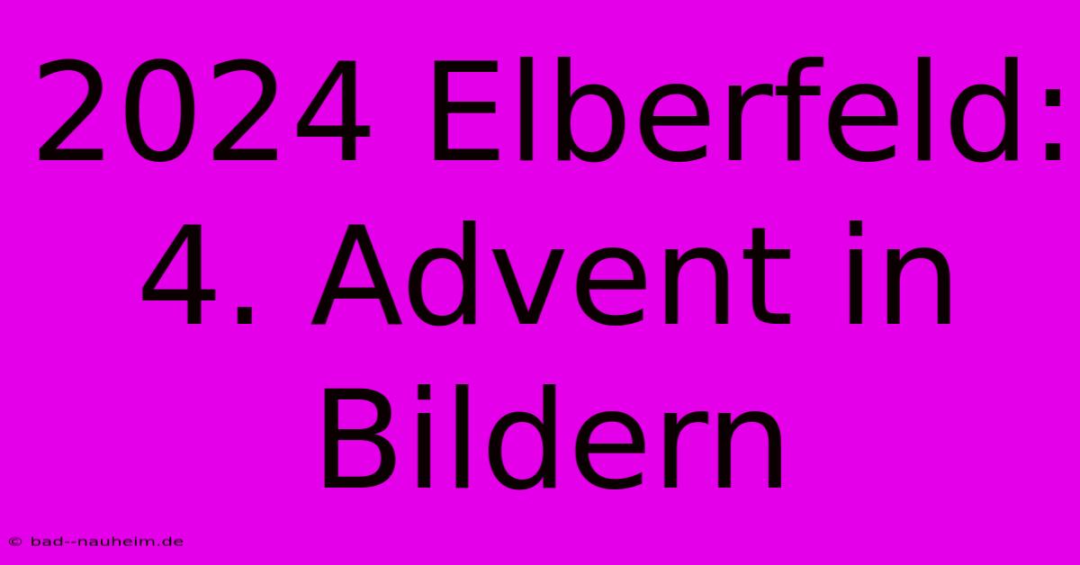 2024 Elberfeld: 4. Advent In Bildern