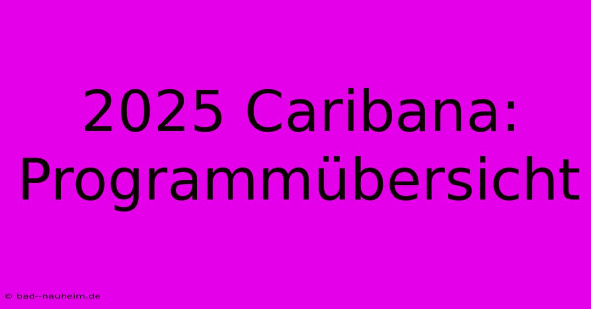 2025 Caribana: Programmübersicht