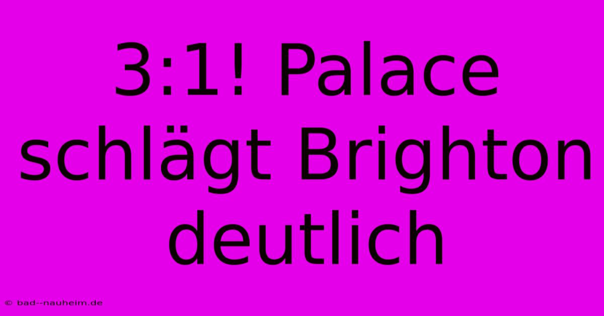 3:1! Palace Schlägt Brighton Deutlich