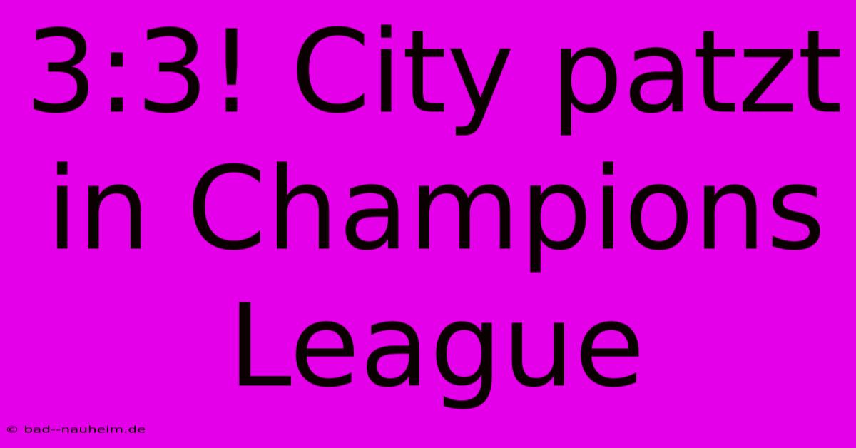 3:3! City Patzt In Champions League