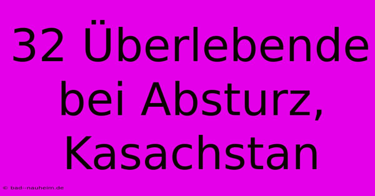 32 Überlebende Bei Absturz, Kasachstan