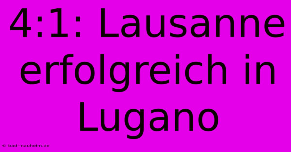 4:1: Lausanne Erfolgreich In Lugano