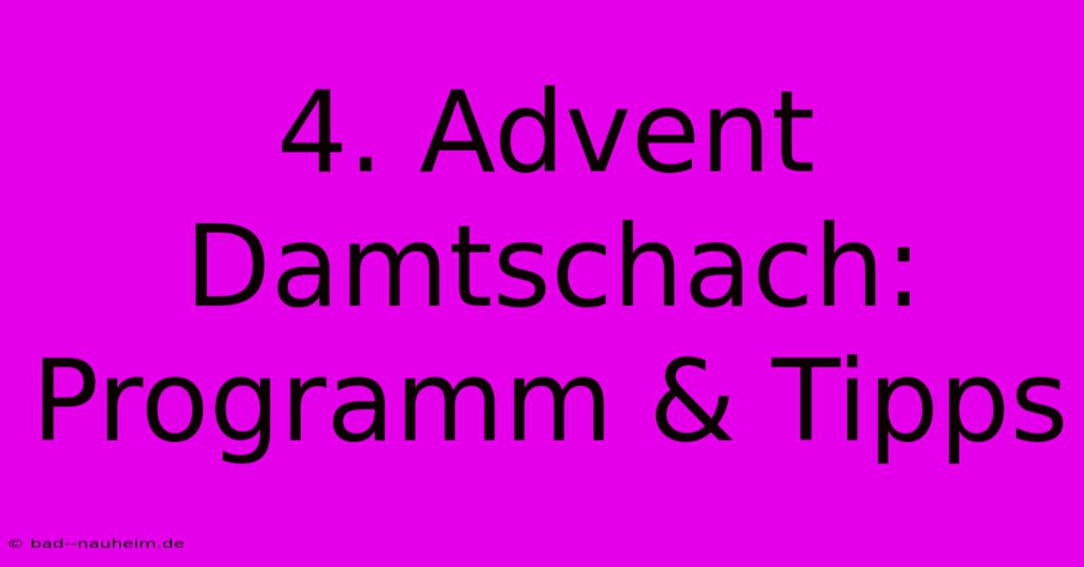 4. Advent Damtschach: Programm & Tipps