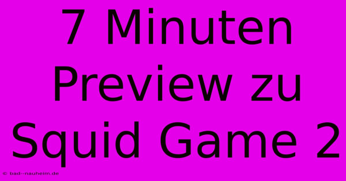 7 Minuten Preview Zu Squid Game 2