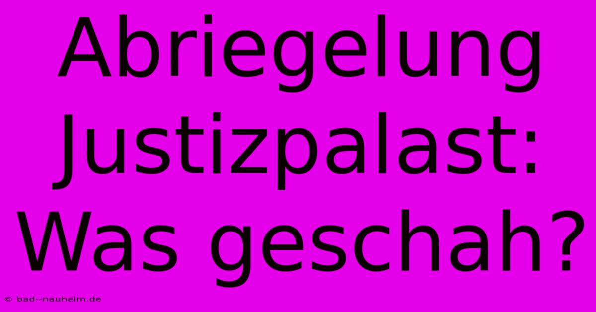 Abriegelung Justizpalast: Was Geschah?