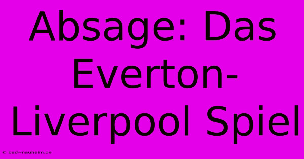 Absage: Das Everton-Liverpool Spiel