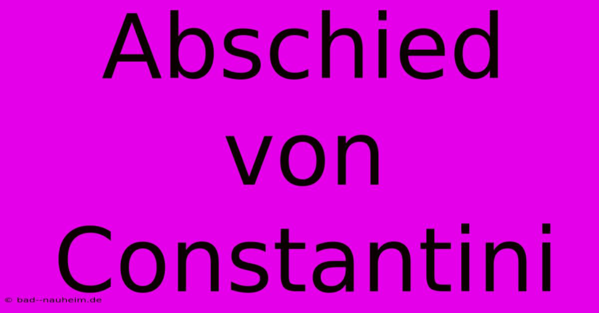 Abschied Von Constantini