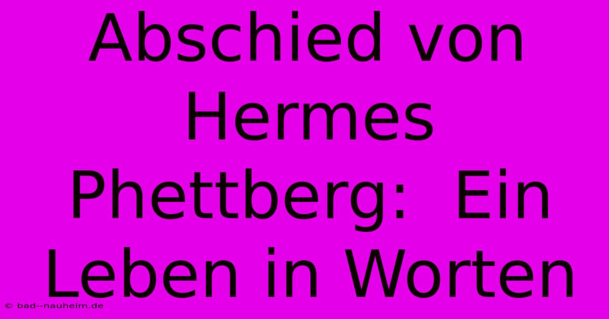 Abschied Von Hermes Phettberg:  Ein Leben In Worten