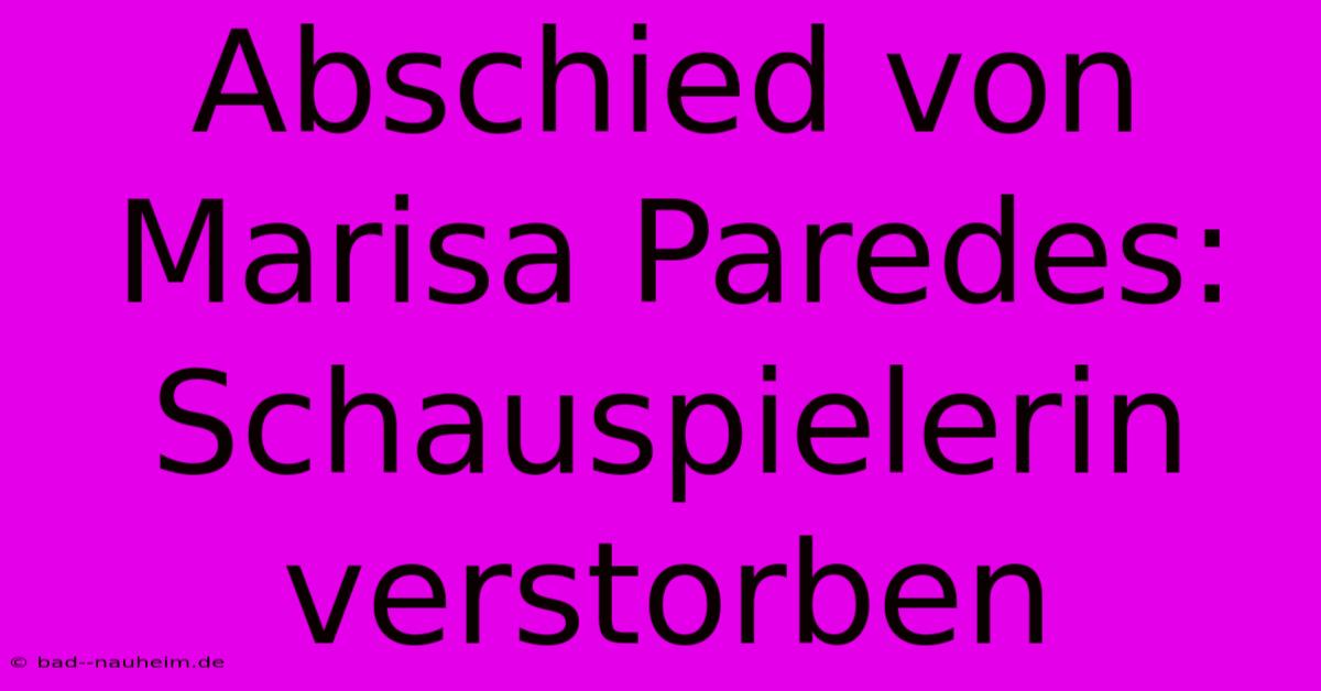 Abschied Von Marisa Paredes:  Schauspielerin Verstorben