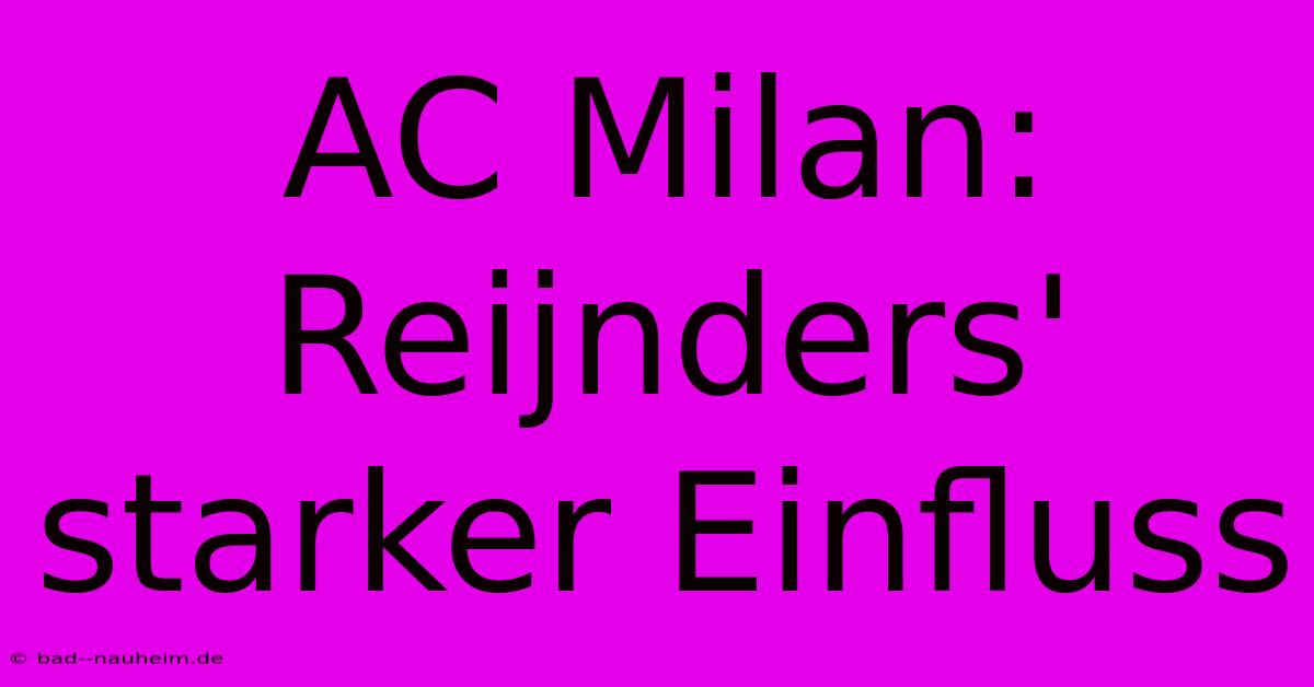 AC Milan: Reijnders' Starker Einfluss