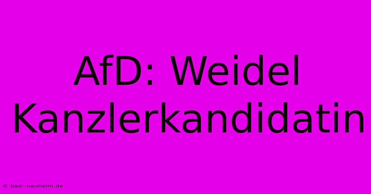 AfD: Weidel Kanzlerkandidatin