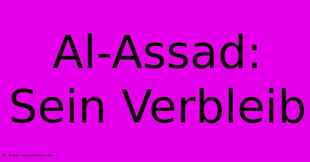 Al-Assad: Sein Verbleib