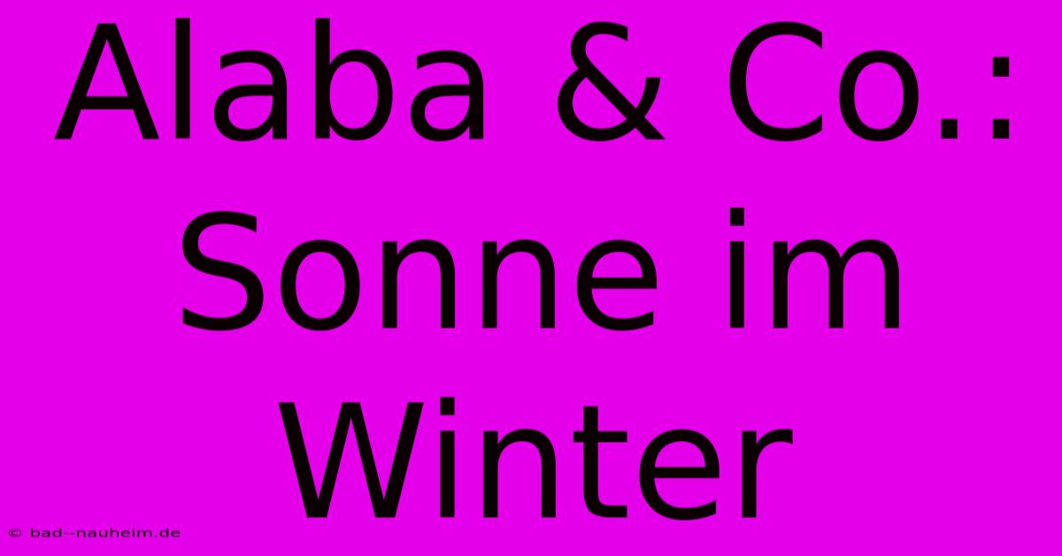 Alaba & Co.: Sonne Im Winter