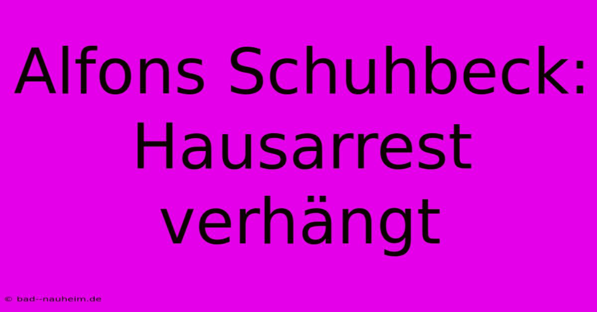 Alfons Schuhbeck: Hausarrest Verhängt