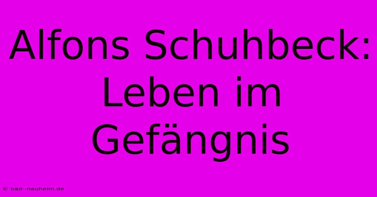 Alfons Schuhbeck: Leben Im Gefängnis