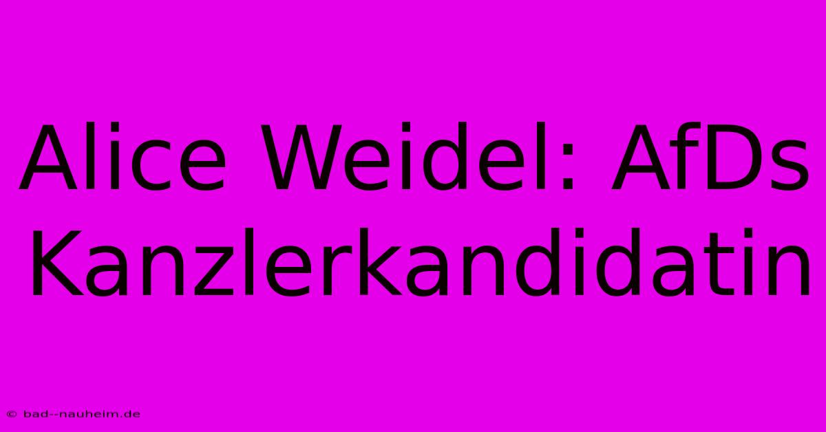 Alice Weidel: AfDs Kanzlerkandidatin