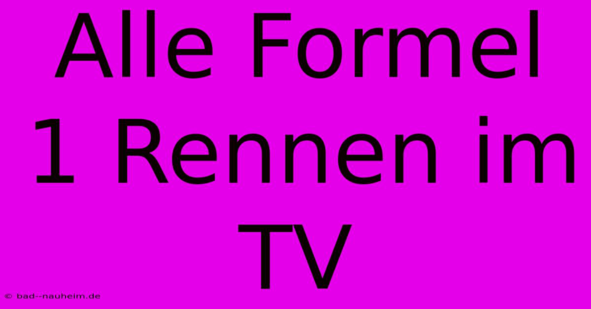 Alle Formel 1 Rennen Im TV