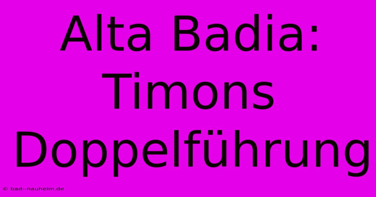 Alta Badia: Timons Doppelführung