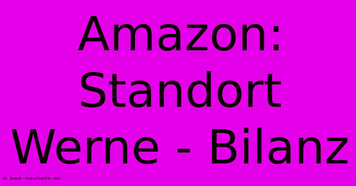 Amazon: Standort Werne - Bilanz