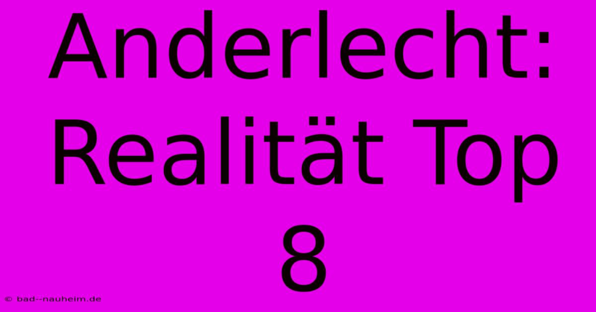 Anderlecht:  Realität Top 8