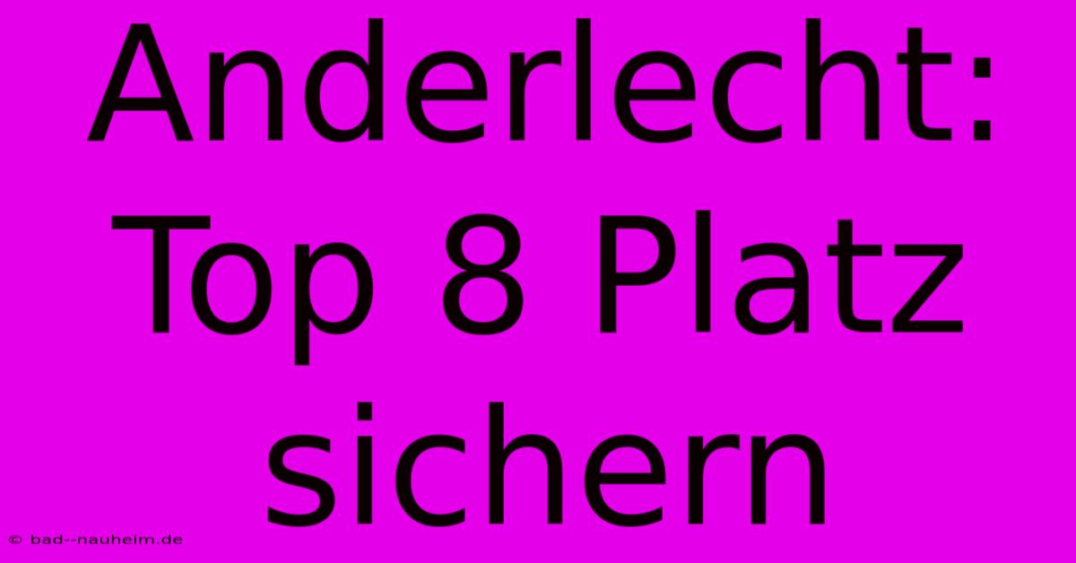 Anderlecht: Top 8 Platz Sichern