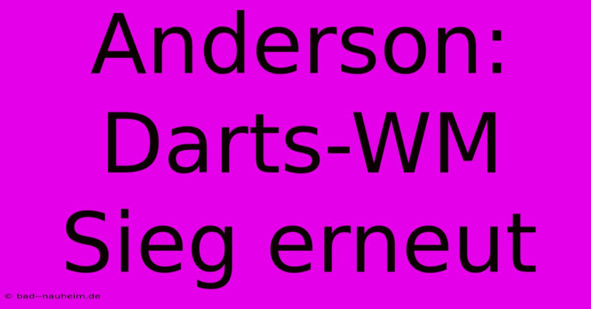 Anderson: Darts-WM Sieg Erneut