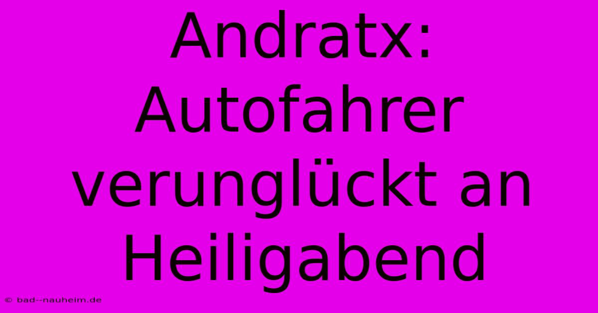 Andratx: Autofahrer Verunglückt An Heiligabend