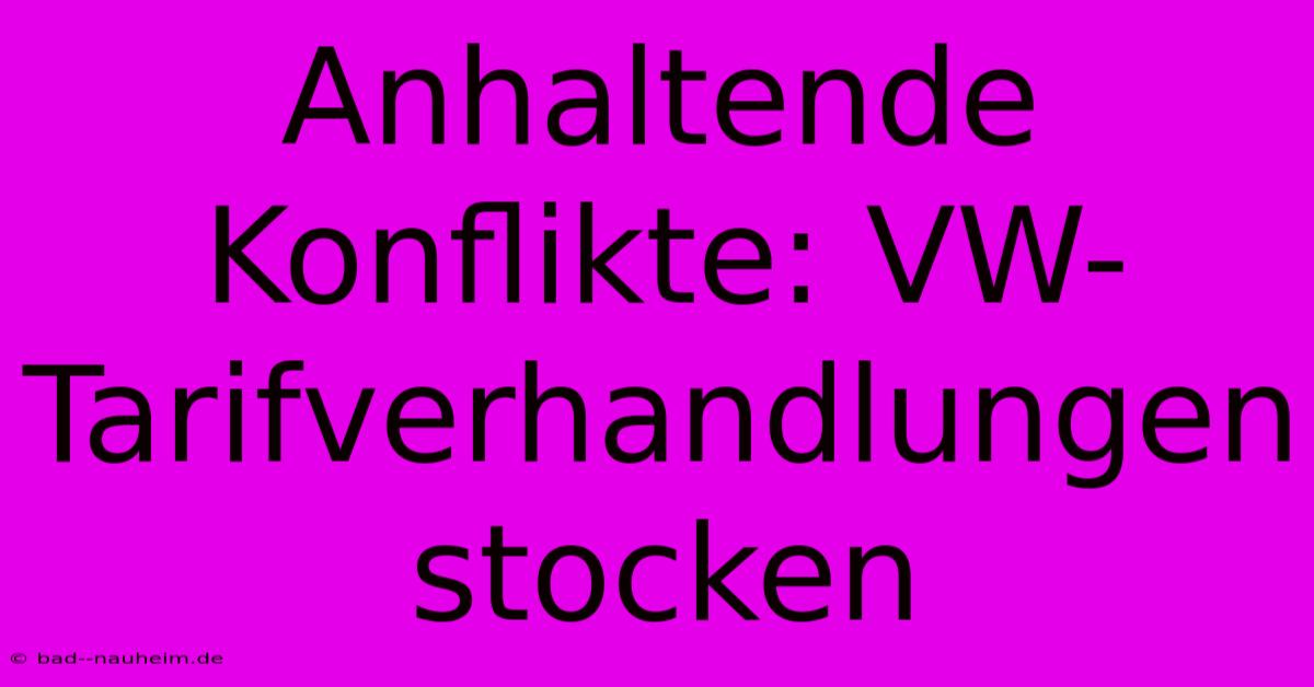 Anhaltende Konflikte: VW-Tarifverhandlungen Stocken