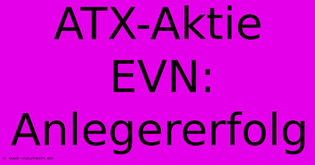 ATX-Aktie EVN: Anlegererfolg