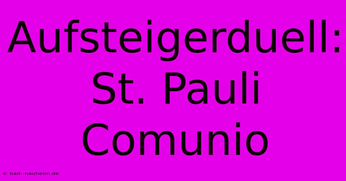 Aufsteigerduell: St. Pauli Comunio