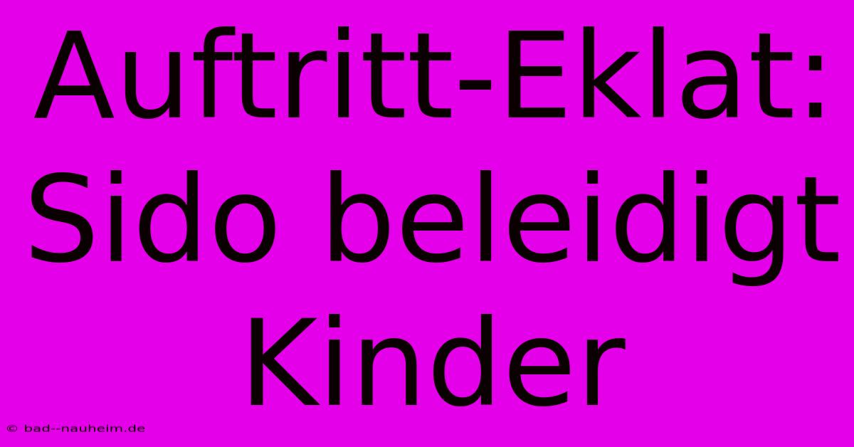 Auftritt-Eklat: Sido Beleidigt Kinder