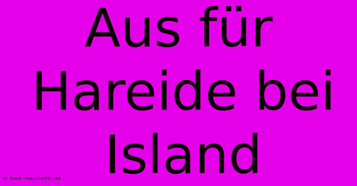 Aus Für Hareide Bei Island