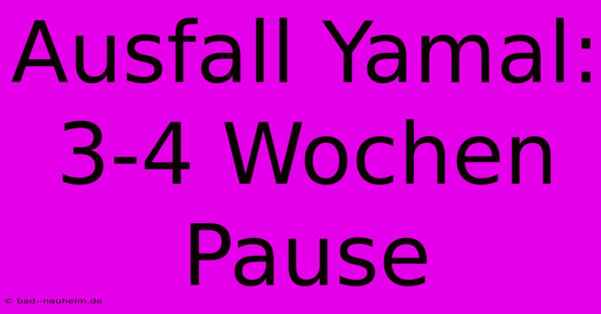 Ausfall Yamal: 3-4 Wochen Pause