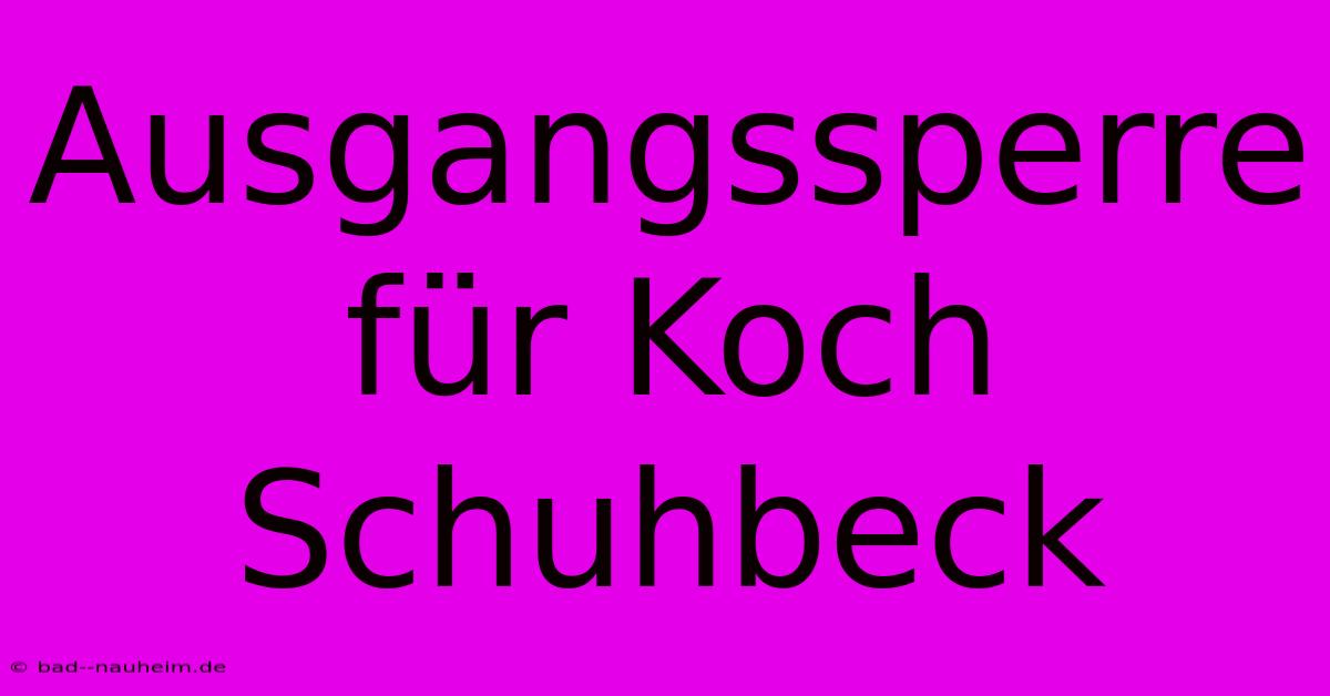 Ausgangssperre Für Koch Schuhbeck