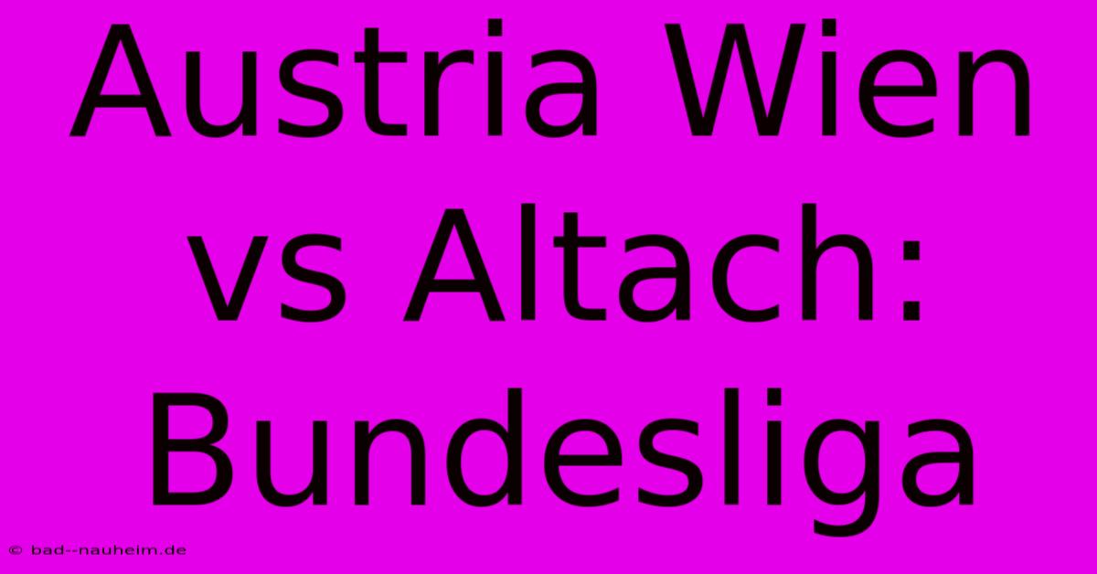 Austria Wien Vs Altach: Bundesliga