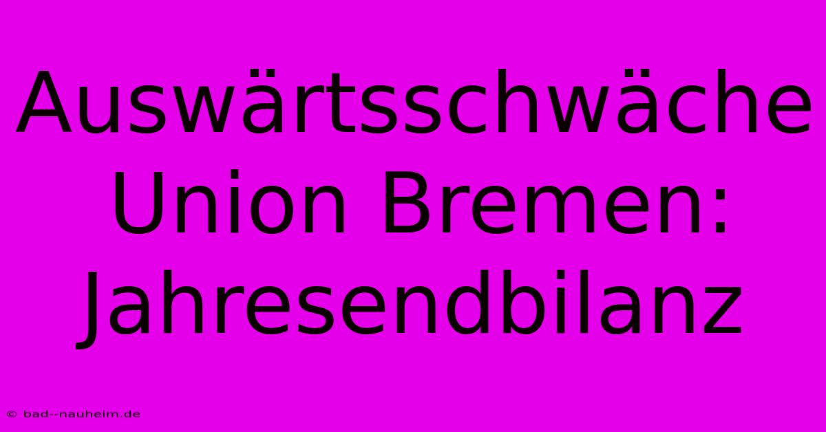 Auswärtsschwäche Union Bremen: Jahresendbilanz