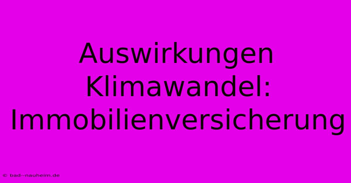 Auswirkungen Klimawandel: Immobilienversicherung