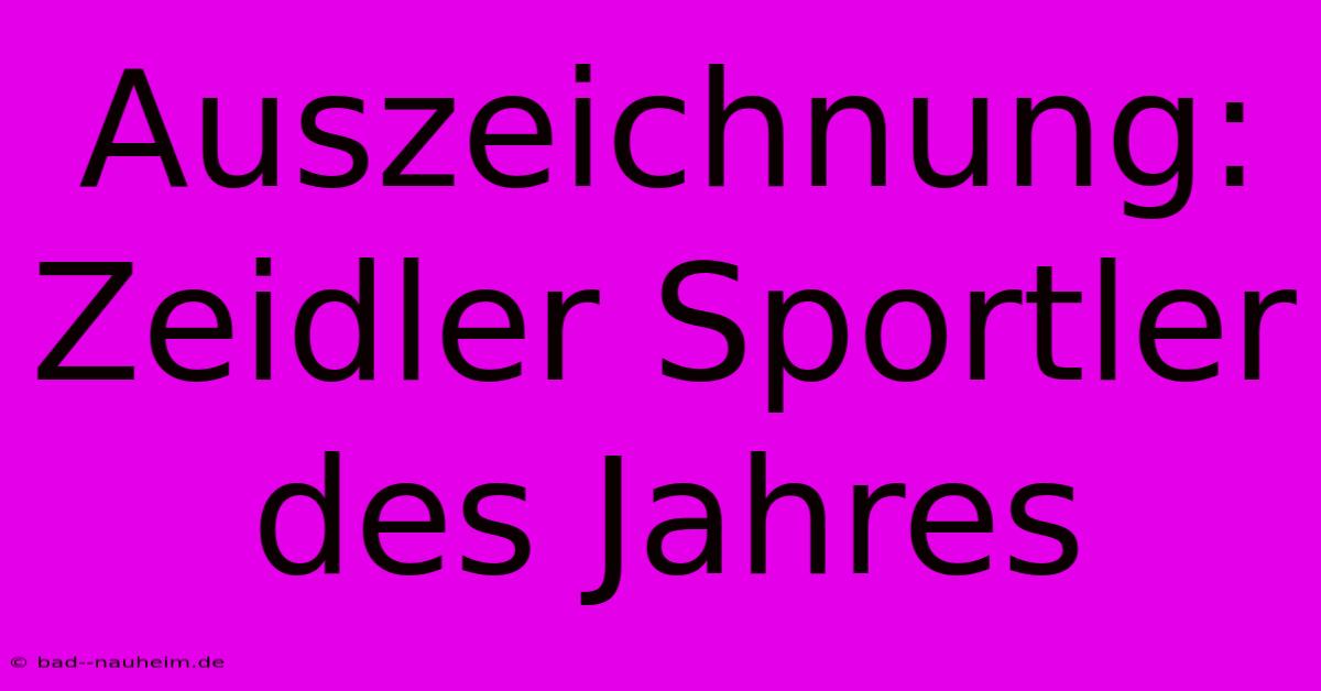 Auszeichnung: Zeidler Sportler Des Jahres