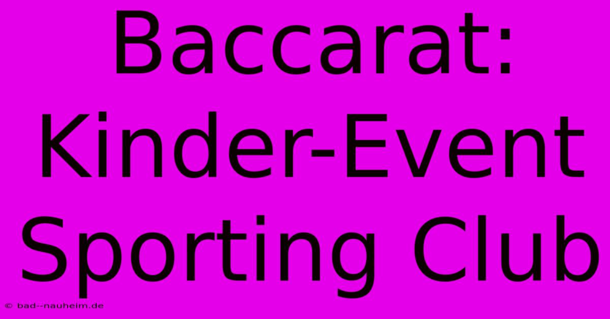 Baccarat: Kinder-Event Sporting Club