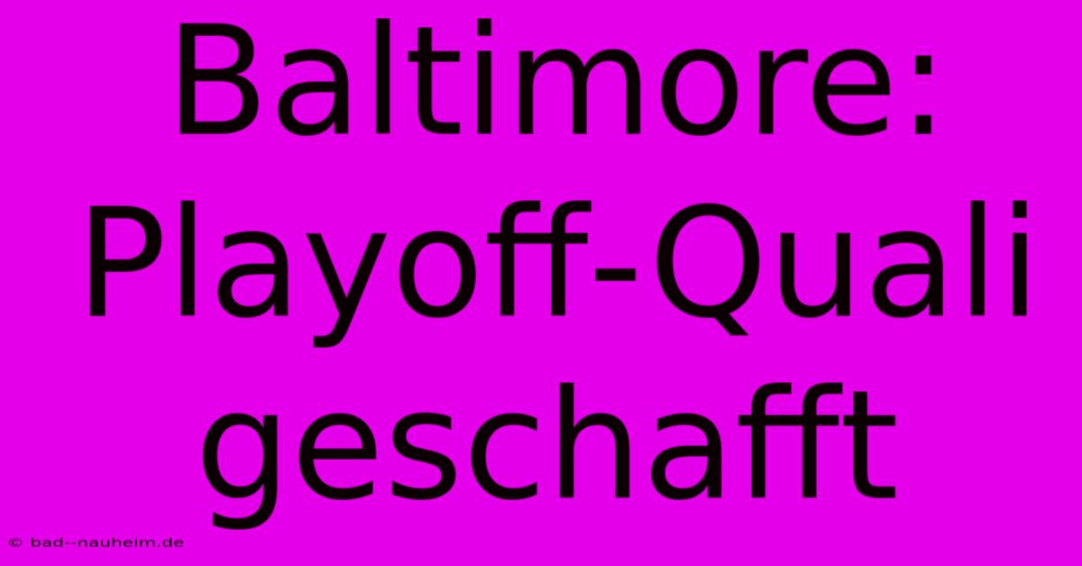 Baltimore: Playoff-Quali Geschafft