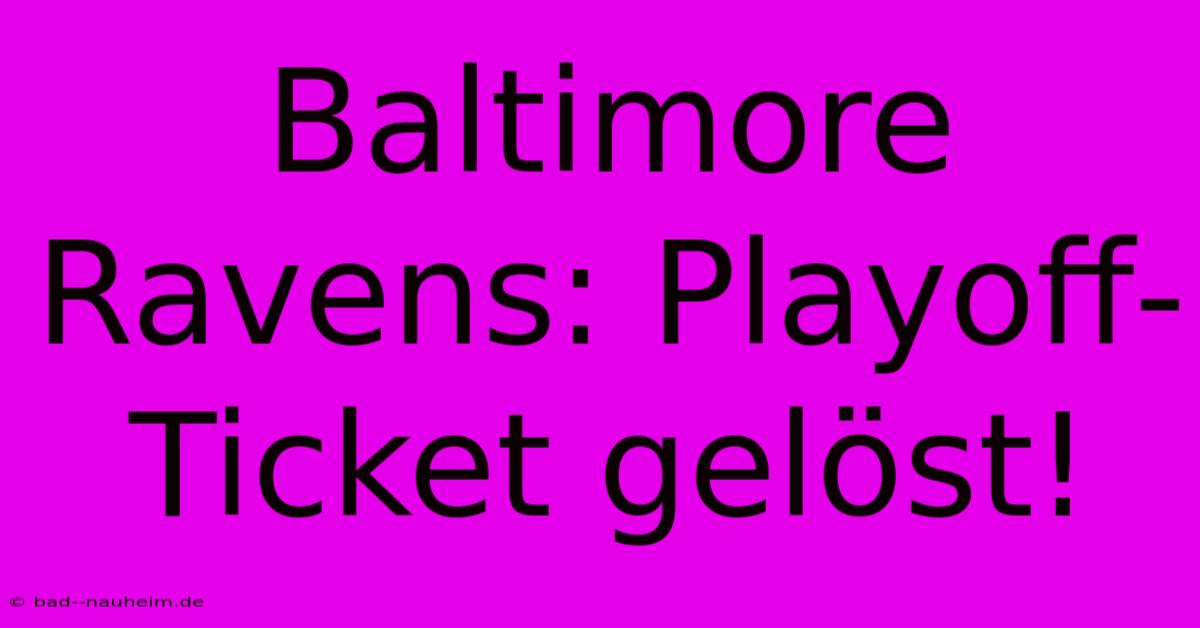 Baltimore Ravens: Playoff-Ticket Gelöst!