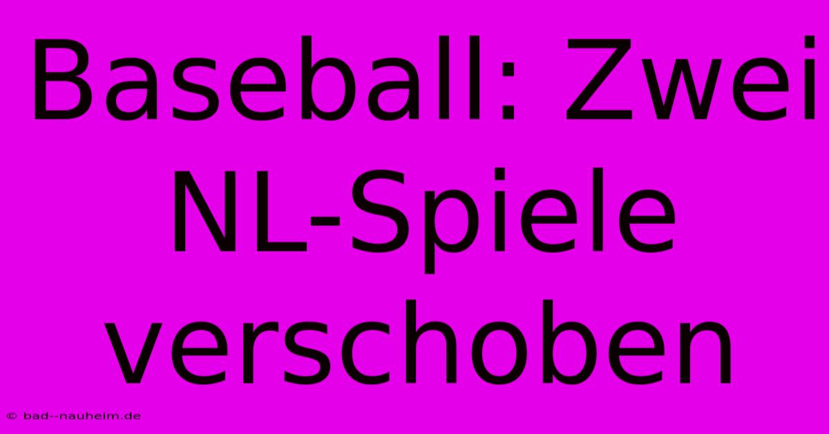 Baseball: Zwei NL-Spiele Verschoben