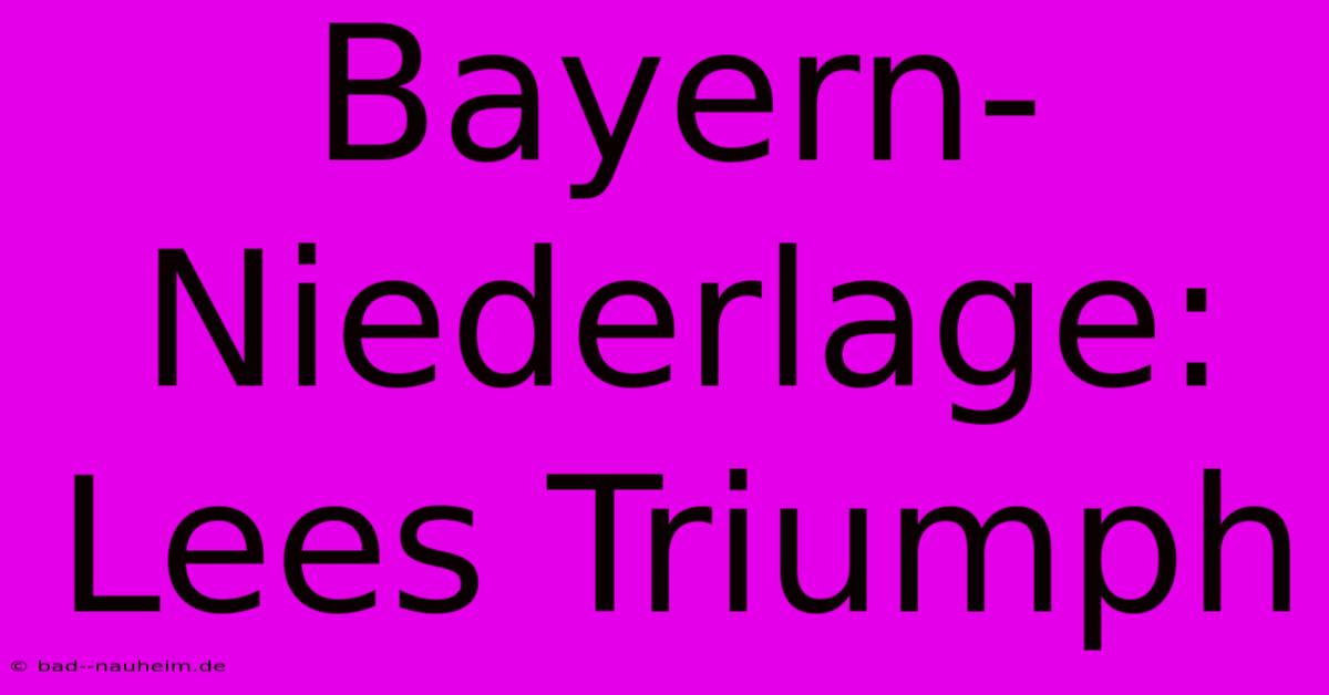 Bayern-Niederlage: Lees Triumph