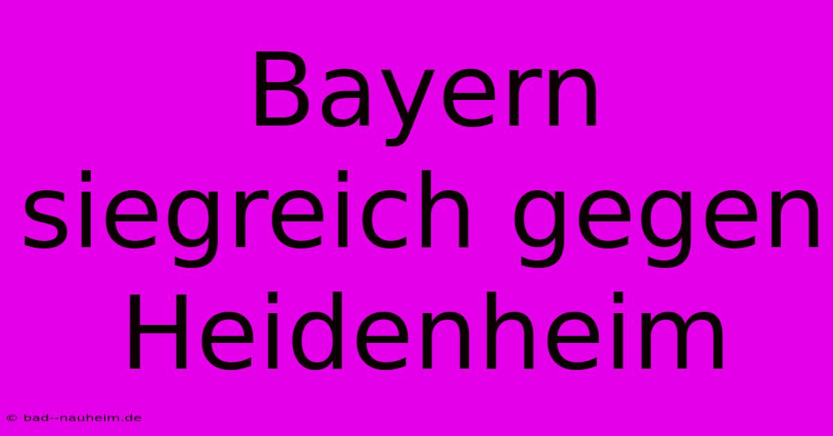 Bayern Siegreich Gegen Heidenheim